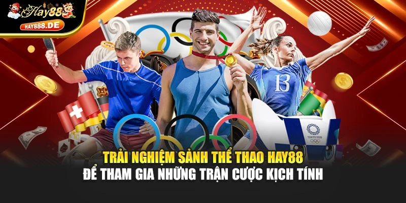 Trải nghiệm sảnh thể thao Hay88 để tham gia những trận cược kịch tính